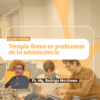 Terapia Breve en Problemas de la Adolescencia