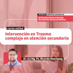 Intervención en Trauma complejo en atención secundaria