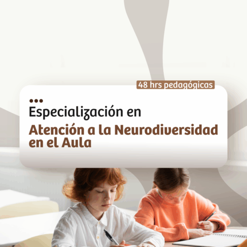 Especialización en Atención a la Neurodiversidad en el Aula