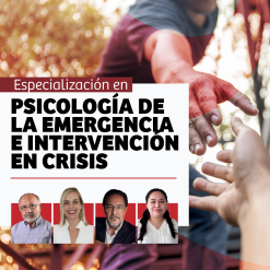 Especialización en Psicología de la Emergencia e Intervención en Crisis
