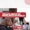 Terapia Breve en Problemas de Pareja
